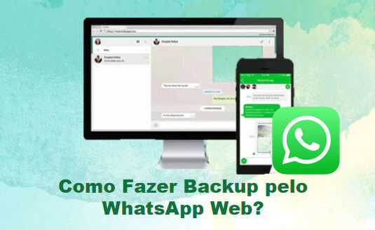 A verdade sobre o backup direto pelo WhatsApp Web - inspiração 1