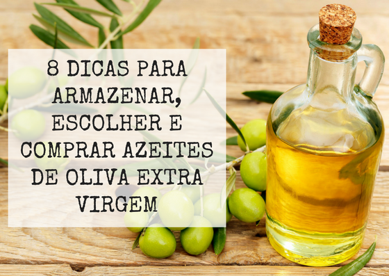 azeite de oliva extra virgem como escolher