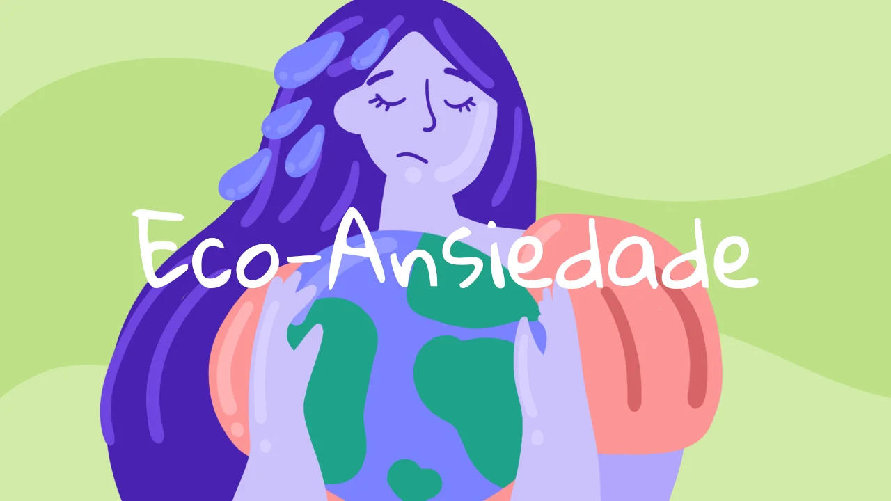 como lidar com a eco-ansiedade