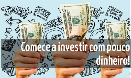 onde investir pouco dinheiro